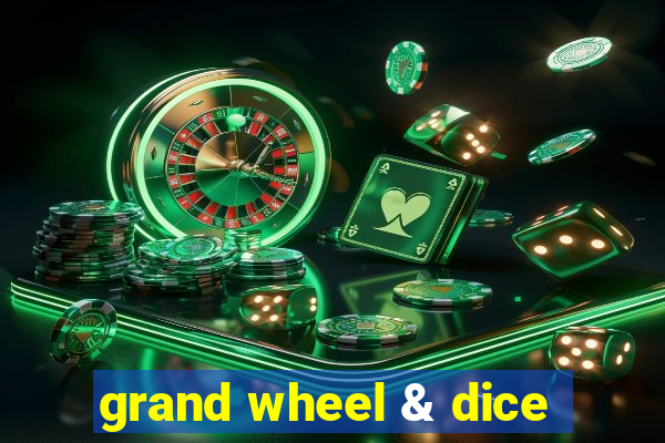 grand wheel & dice