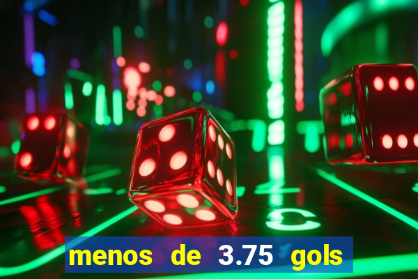 menos de 3.75 gols o que significa