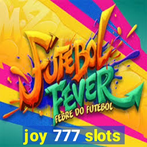 joy 777 slots