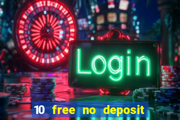 10 free no deposit casino uk