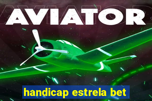 handicap estrela bet