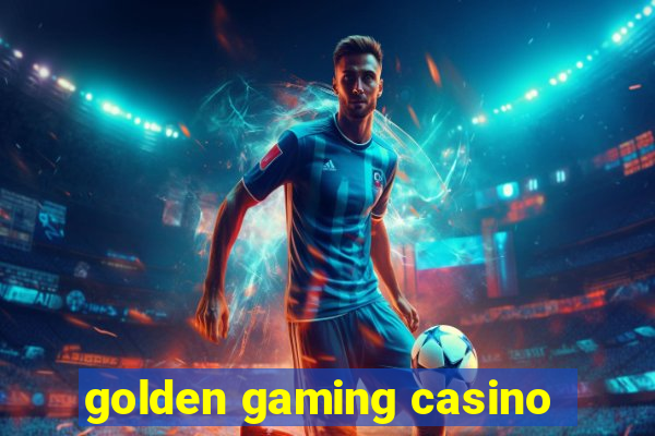 golden gaming casino