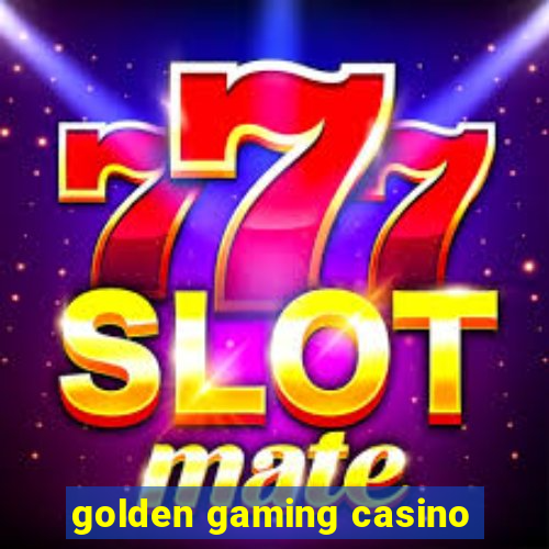 golden gaming casino