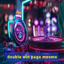 double win paga mesmo