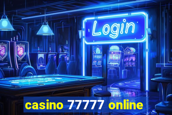 casino 77777 online