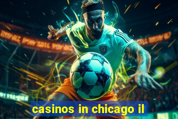 casinos in chicago il