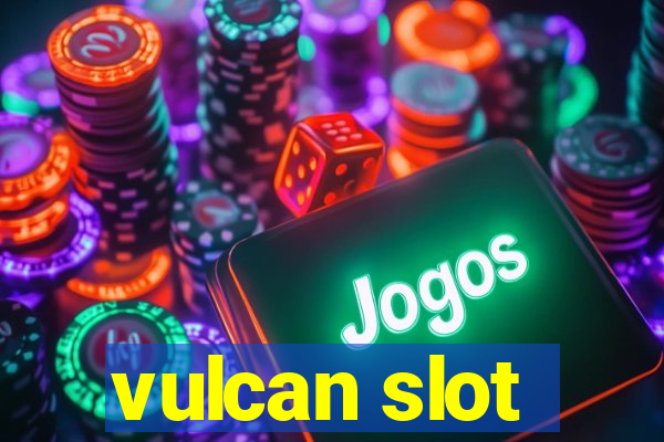 vulcan slot