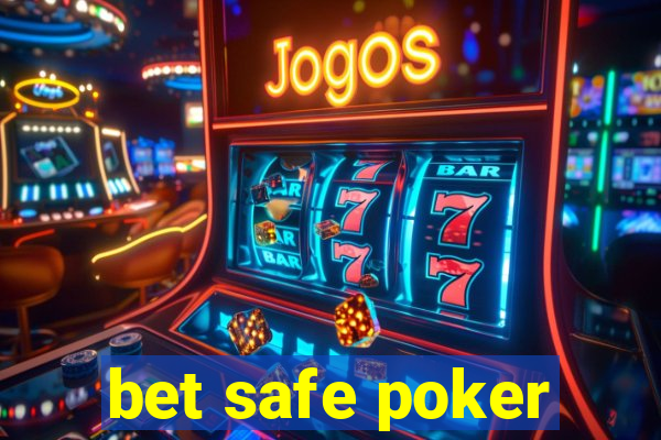 bet safe poker