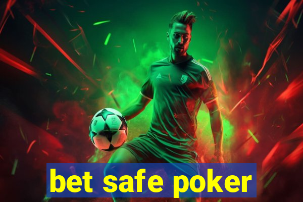 bet safe poker