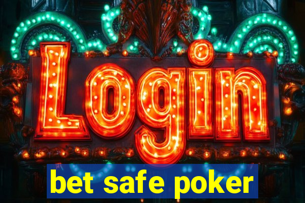 bet safe poker