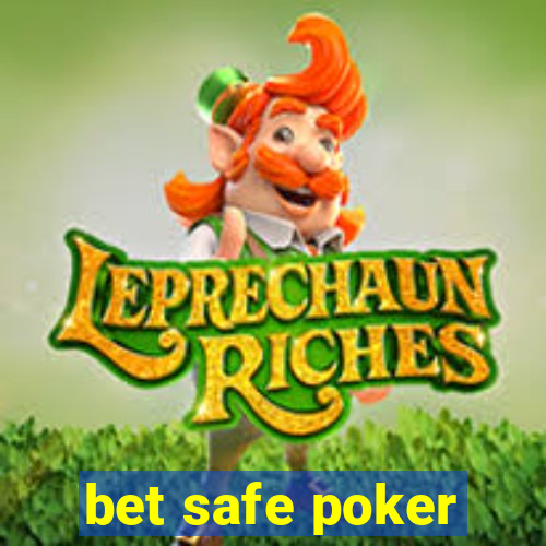 bet safe poker