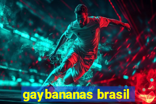 gaybananas brasil