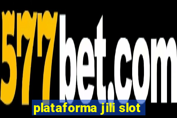 plataforma jili slot