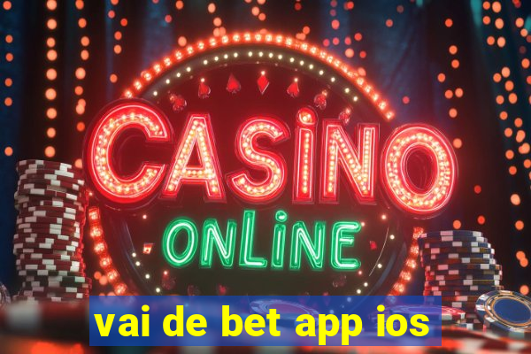 vai de bet app ios