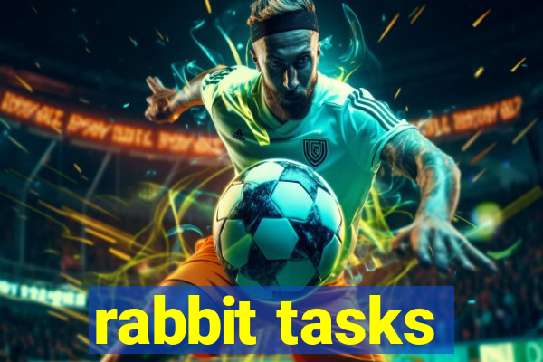 rabbit tasks