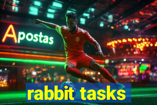 rabbit tasks