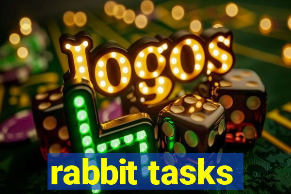 rabbit tasks