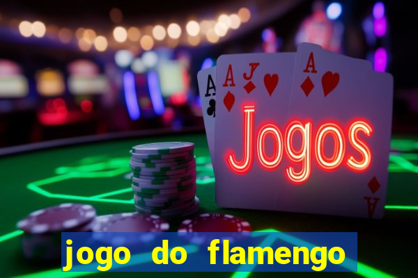 jogo do flamengo que horário