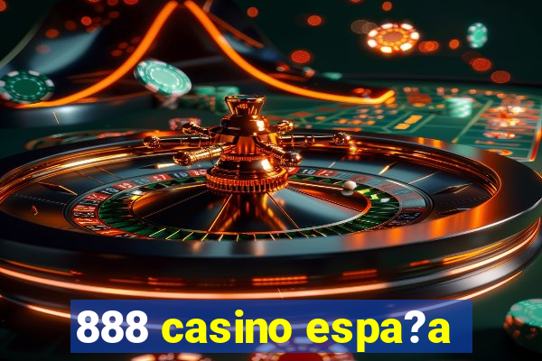 888 casino espa?a