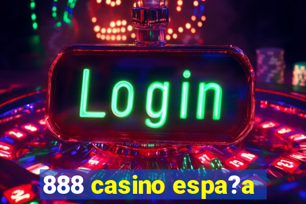 888 casino espa?a