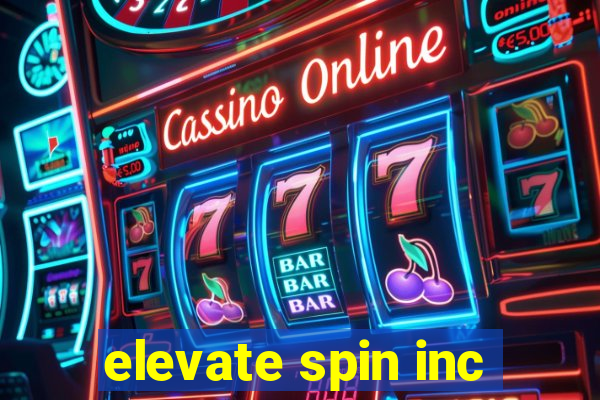 elevate spin inc