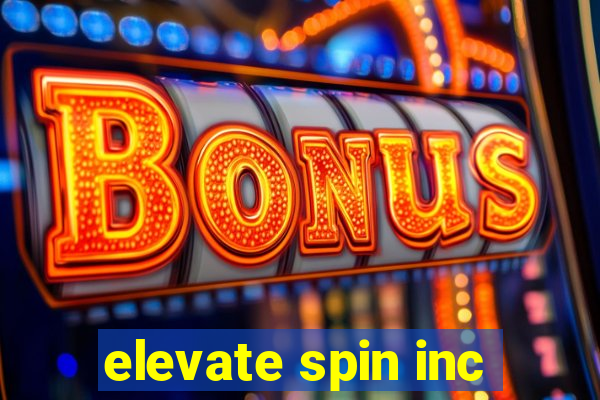 elevate spin inc