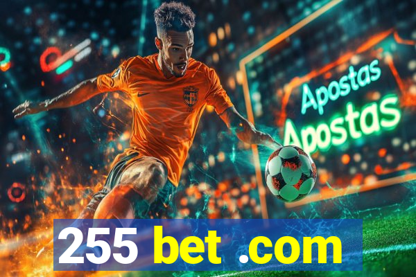 255 bet .com