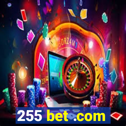 255 bet .com