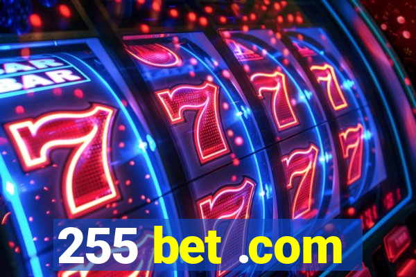 255 bet .com