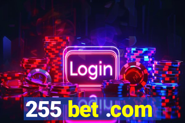 255 bet .com