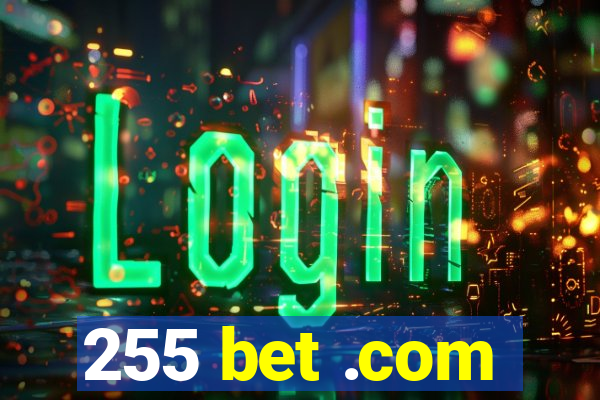 255 bet .com