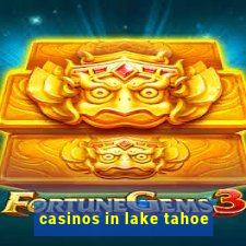 casinos in lake tahoe