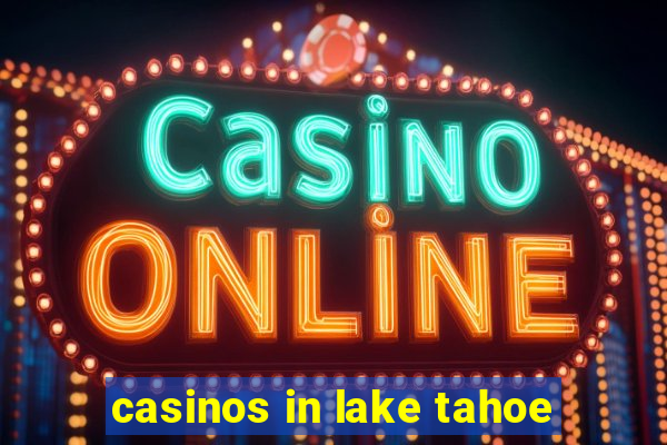 casinos in lake tahoe