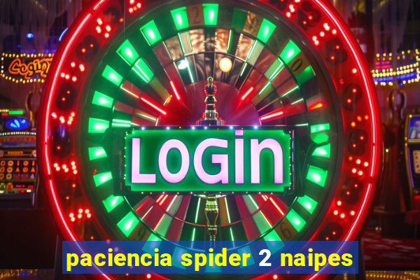 paciencia spider 2 naipes