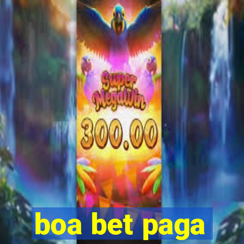 boa bet paga