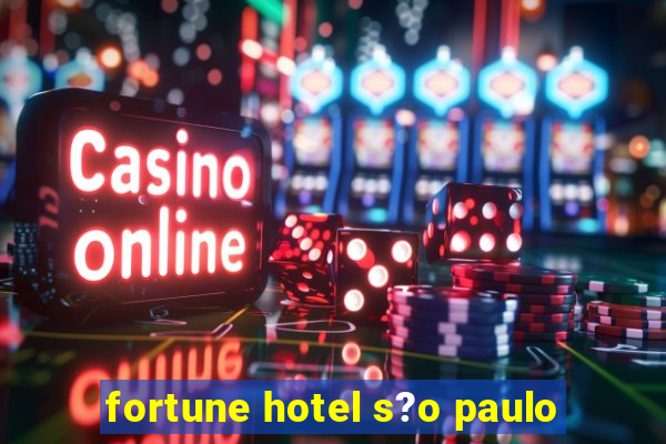 fortune hotel s?o paulo