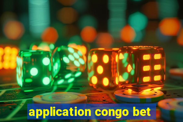 application congo bet