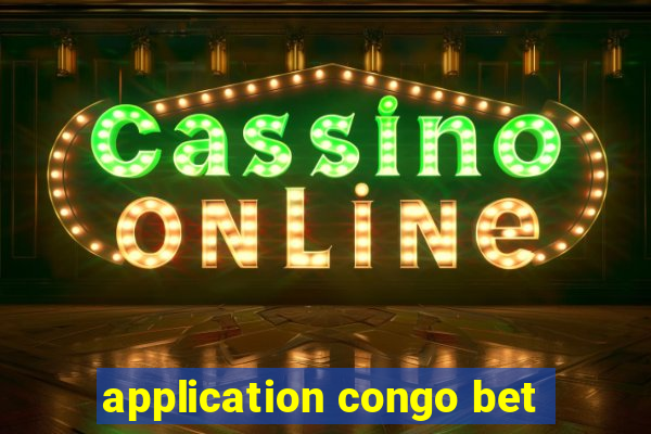 application congo bet