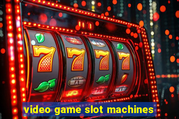 video game slot machines