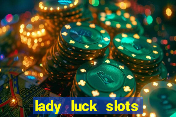 lady luck slots 777 online