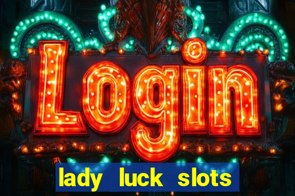 lady luck slots 777 online