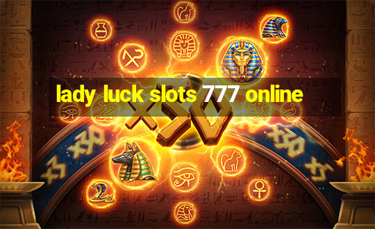 lady luck slots 777 online