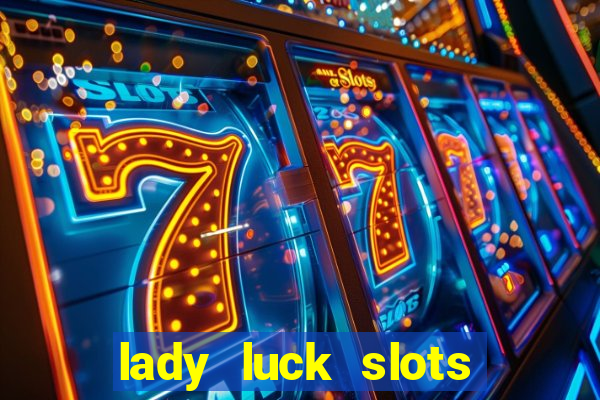 lady luck slots 777 online