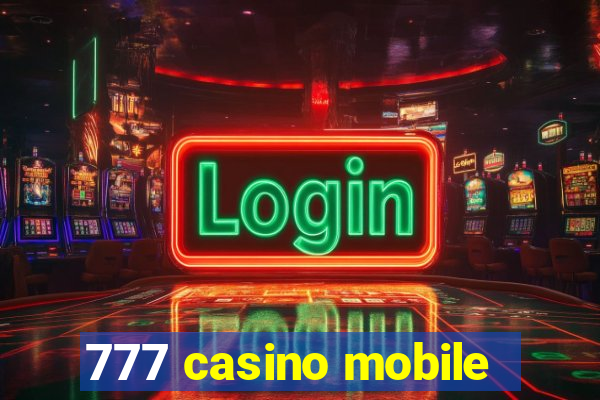 777 casino mobile