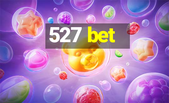 527 bet