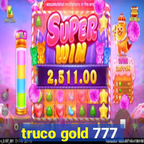 truco gold 777