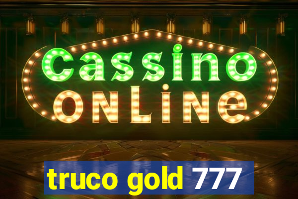 truco gold 777