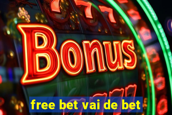 free bet vai de bet