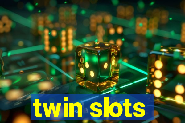 twin slots