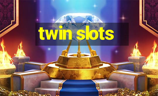 twin slots